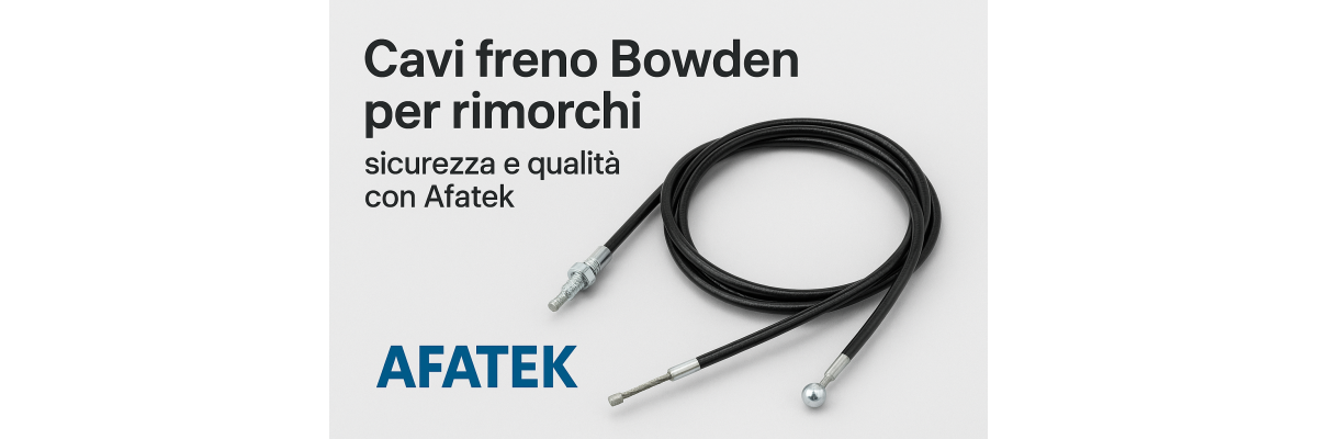 Cavi freno Bowden per rimorchi: sicurezza e affidabilità con Afatek.it - Cavi freno Bowden per rimorchi – Bremsseile di qualità per rimorchi in Italia | Afatek.it